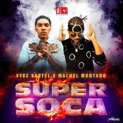 Vybz Kartel & Machel Montano - Super Soca